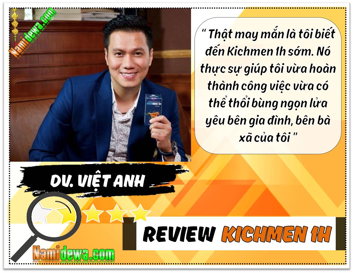 Review của diễn viên Việt Anh về viên uống tăng cường sinh lý Kichmen 1h.