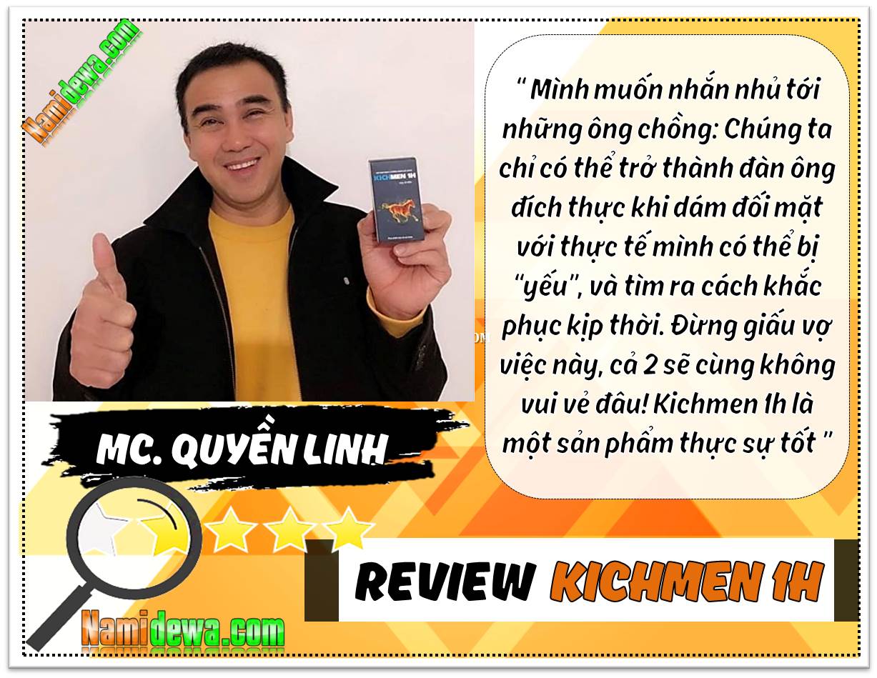 Chia sẻ của MC Quyền Linh về viên uống tăng cường sinh lý Kichmen 1h.