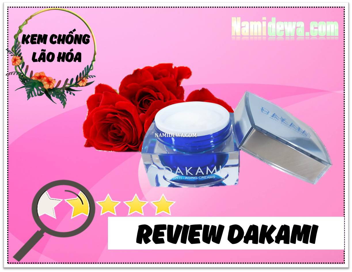 Review kem chống lão hóa da Dakami - Phản hồi, đánh giá của người tiêu dùng.