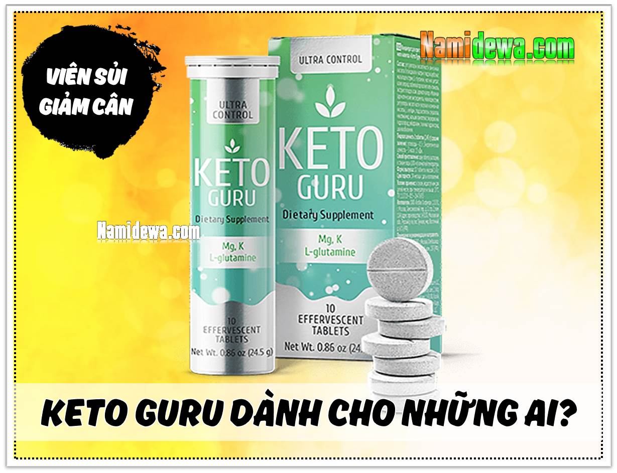 Những ai nên sử dụng viên sủi giảm cân Keto Guru?